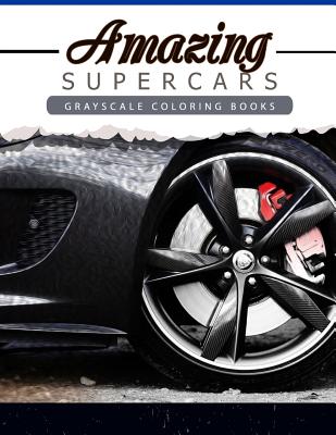 Amazing Super Car: Grayscale coloring booksfor adults Anti-Stress Art Therapy for Busy People (Adult Coloring Books Series, grayscale fan Cover Image