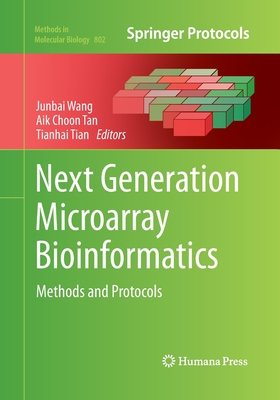 Next Generation Microarray Bioinformatics: Methods and Protocols (Methods in Molecular Biology #802) By Junbai Wang (Editor), Aik Choon Tan (Editor), Tianhai Tian (Editor) Cover Image