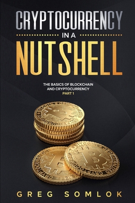Cryptocurrency in a Nutshell: The Basics of Blockchain and Cryptocurrency Part 1 Cover Image
