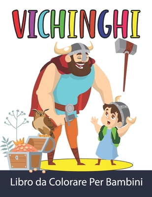 Vichinghi Libro da Colorare Per Bambini: Vichinghi da Colorare per Ragazzi e Ragazze By Noumidia Colors Cover Image