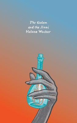 The Golem and the Jinni: A Novel (Harper Perennial Olive Editions) By Helene Wecker Cover Image