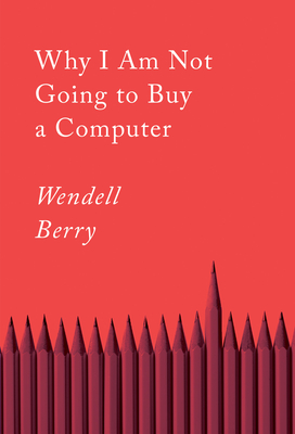 Why I Am Not Going to Buy a Computer: Essays (Counterpoints #6) Cover Image