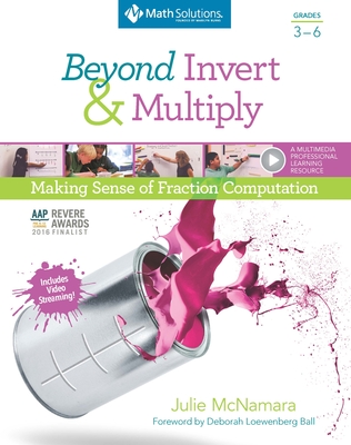 Beyond Invert and Multiply, Grades 3-6: Making Sense of Fraction Computation Cover Image