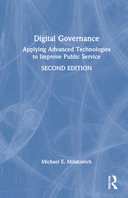 Digital Governance: Applying Advanced Technologies to Improve Public Service Cover Image