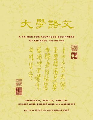 A Primer for Advanced Beginners of Chinese: Volume 2 (Asian Studies) Cover Image