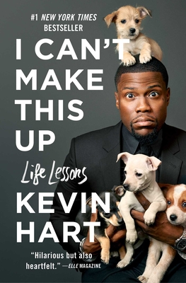 I Can't Make This Up: Life Lessons By Kevin Hart, Neil Strauss (With) Cover Image