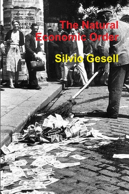 The Natural Economic Order By Silvio Gesell Cover Image