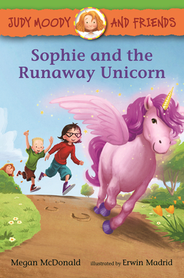 Cover for Judy Moody and Friends: Sophie and the Runaway Unicorn