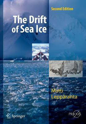 The Drift of Sea Ice By Matti Leppäranta Cover Image