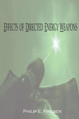 Effects of Directed Energy Weapons By Philip E. Nielsen Cover Image