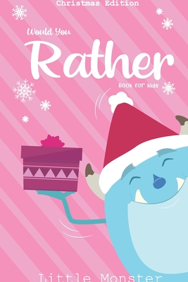 Would you rather book for kids: Christmas Edition: A Fun Family Activity Book for Boys and Girls Ages 6, 7, 8, 9, 10, 11, and 12 Years Old - Best Chri Cover Image