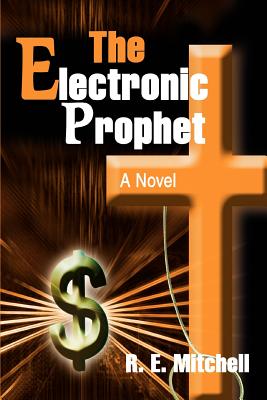 The Electronic Prophet By R. E. Mitchell Cover Image