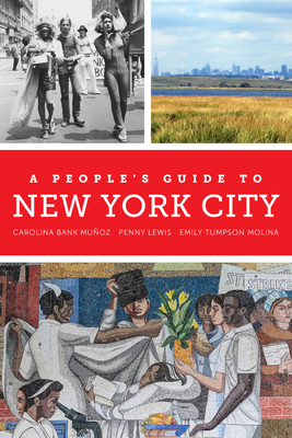 A People's Guide to New York City (A People's Guide Series #5) By Carolina Bank Muñoz, Penny Lewis, Emily Tumpson Molina Cover Image