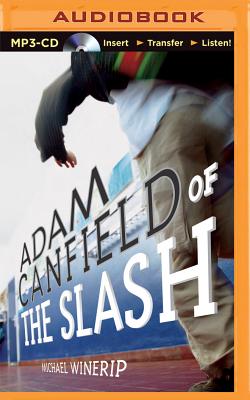 Adam Canfield of the Slash By Michael Winerip, Patrick Girard Lawlor (Read by) Cover Image