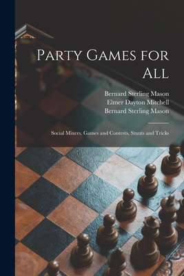 Party Games for All; Social Mixers, Games and Contests, Stunts and Tricks Cover Image