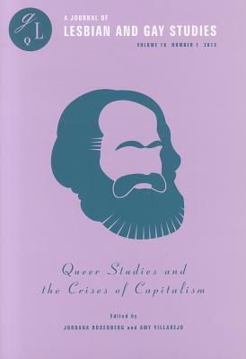 Queer Studies and the Crises of Capitalism (Glq: A Journal of Lesbian and Gay Studies) Cover Image