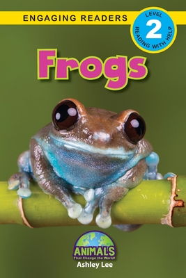 Frogs: Animals That Change the World! (Engaging Readers, Level 2) Cover Image