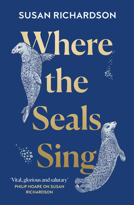 Where the Seals Sing By Susan Richardson Cover Image