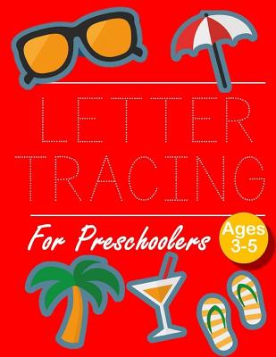 Letter Tracing for Preschoolers: Letter Tracing Book Practice for