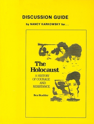 The Holocaust: A History of Courage and Resistance - Discussion Guide By Behrman House Cover Image