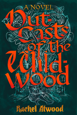 Outcasts of the Wildwood By Rachel Atwood Cover Image