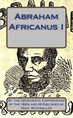 Abraham Africanus I: His Secret Life. The Mysteries of the White House Cover Image