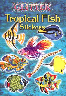 Glitter Tropical Fish Stickers (Dover Little Activity Books Stickers)