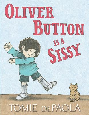 Oliver Button Is a Sissy By Tomie dePaola, Tomie dePaola (Illustrator) Cover Image