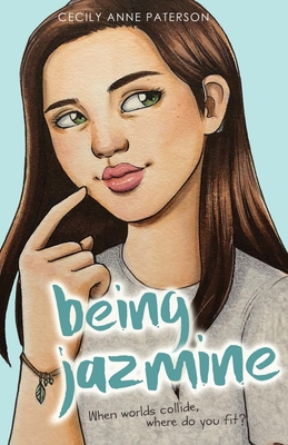 Being Jazmine: Invisible Book 3 By Cecily Anne Paterson, Sharon Pajka (Afterword by) Cover Image