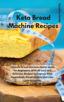 Keto Bread Machine Recipe - Keto Bread Recipes For A Bread Machine - It
