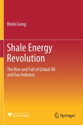 Shale Energy Revolution: The Rise and Fall of Global Oil and Gas Industry Cover Image