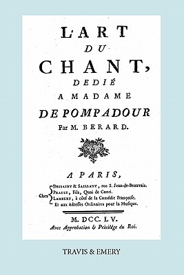 L'Art Du Chant, Dedie a Madame de Pompadour. (Facsimile of 1755 Edition). Cover Image