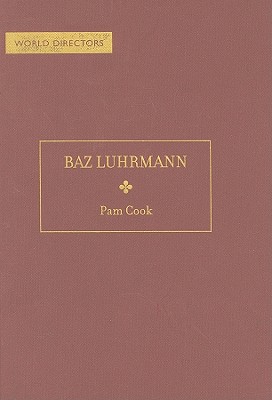 Baz Luhrmann (World Directors) By Pam Cook Cover Image