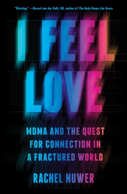 I Feel Love: MDMA and the Quest for Connection in a Fractured World cover