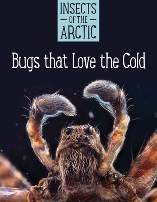 Insects of the Arctic: Bugs That Love the Cold: English Edition Cover Image