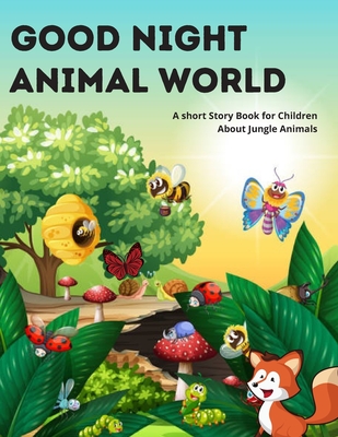 Good Night, Animal World: A short Story Book for Children About Jungle  Animals. (Paperback) | Hooked