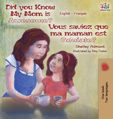 Cover for Did You Know My Mom is Awesome? Vous saviez que ma maman est géniale?