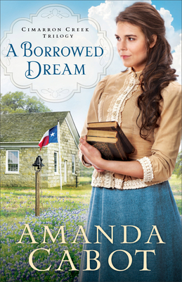 A Borrowed Dream (Cimarron Creek Trilogy #2) By Amanda Cabot Cover Image