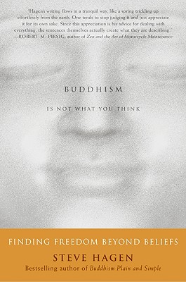 Buddhism Is Not What You Think: Finding Freedom Beyond Beliefs Cover Image