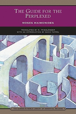 The Guide for the Perplexed (Barnes & Noble Library of Essential Reading) By Moses Maimonides, David Taffel (Introduction by), M. Friedlander (Translator) Cover Image