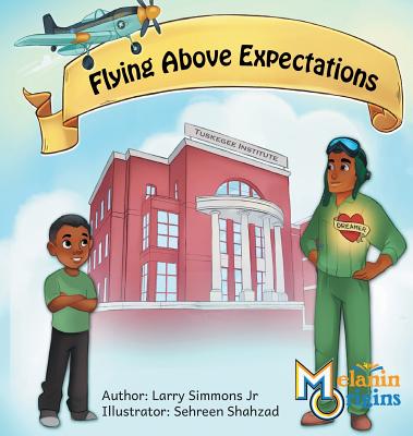 Flying Above Expectations By Jr. Simmons, Larry, Sehreen Shahzad (Illustrator) Cover Image