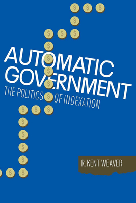 Automatic Government: The Politics of Indexation Cover Image