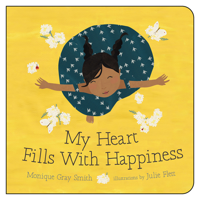 My Heart Fills with Happiness By Monique Gray Smith, Julie Flett (Illustrator) Cover Image