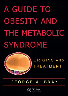 A Guide to Obesity and the Metabolic Syndrome: Origins and Treatment Cover Image
