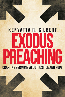 Exodus Preaching: Crafting Sermons about Justice and Hope Cover Image
