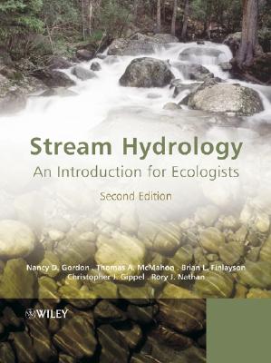 Stream Hydrology: An Introduction for Ecologists By Nancy D. Gordon, Thomas A. McMahon, Brian L. Finlayson Cover Image