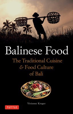 Balinese Food: The Traditional Cuisine & Food Culture of Bali Cover Image