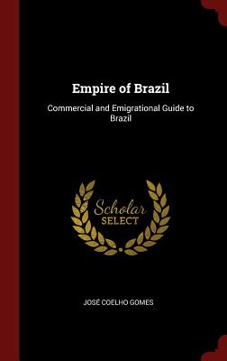 Empire of Brazil: Commercial and Emigrational Guide to Brazil Cover Image