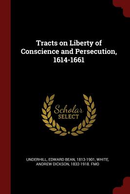 Tracts on Liberty of Conscience and Persecution, 1614-1661 Cover Image