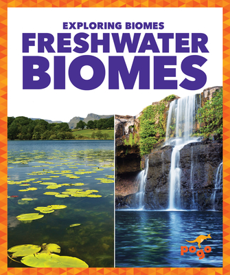 Freshwater Biomes By Lela Nargi Cover Image
